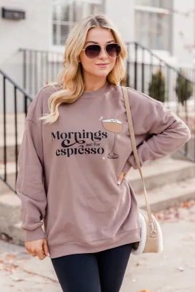 Mornings Are For Espresso Mocha Oversized Graphic Sweatshirt